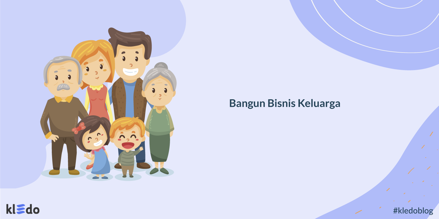 Bangun Bisnis Keluarga