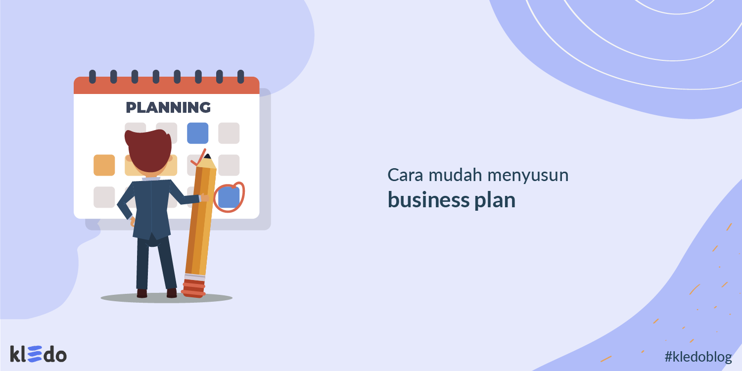 Cara Mudah Menyusun Business Plan