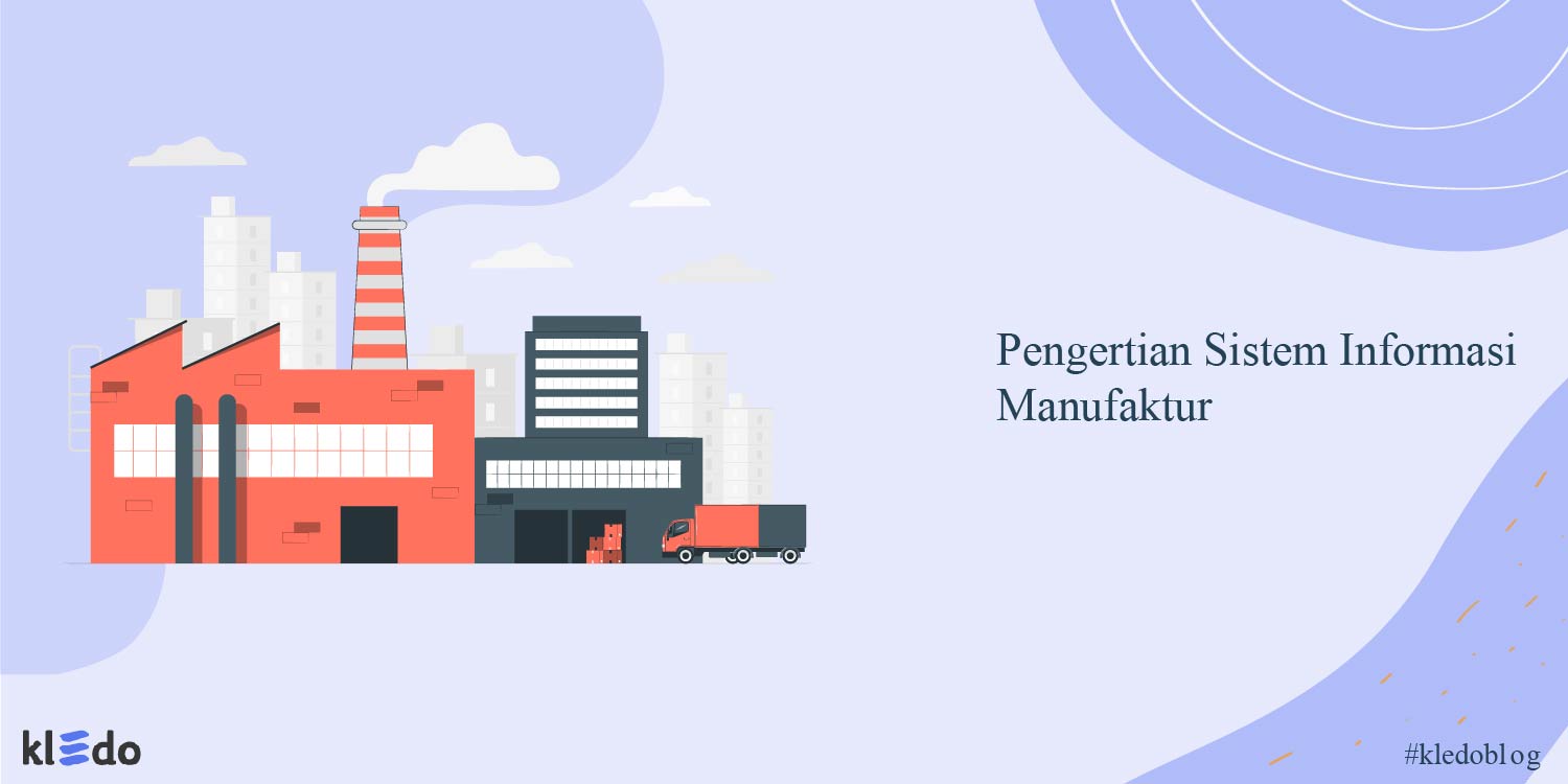 Pengertian Sistem Informasi Manufaktur