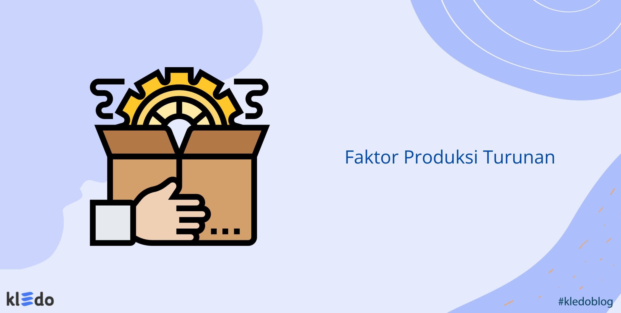 Faktor Produksi Turunan