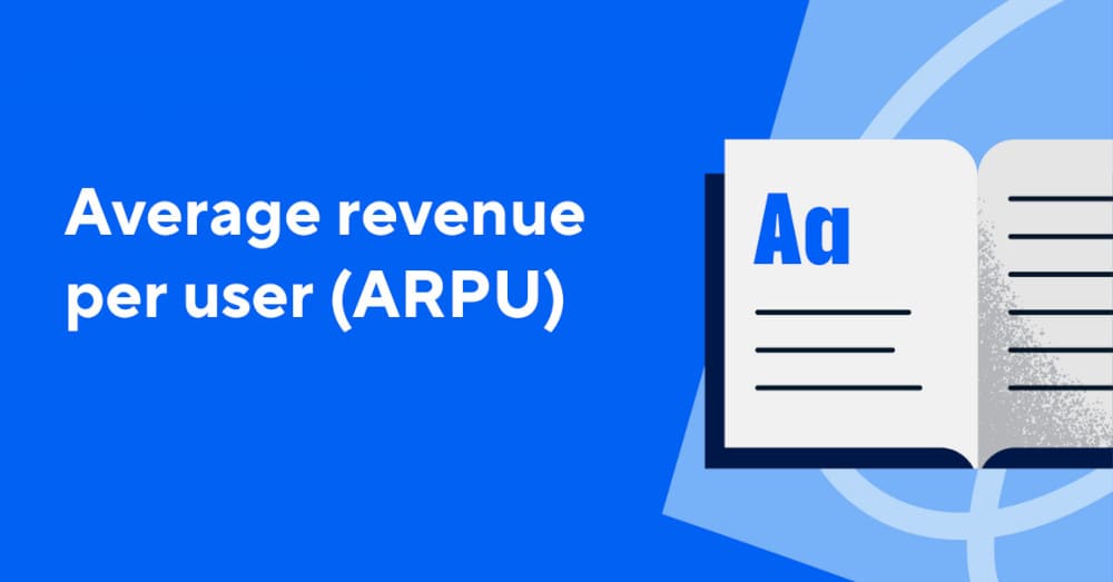 Average Revenue Per User (ARPU)