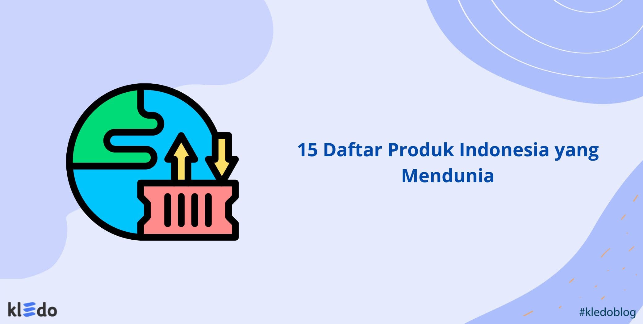 15 daftar produk Indonesia yang mendunia