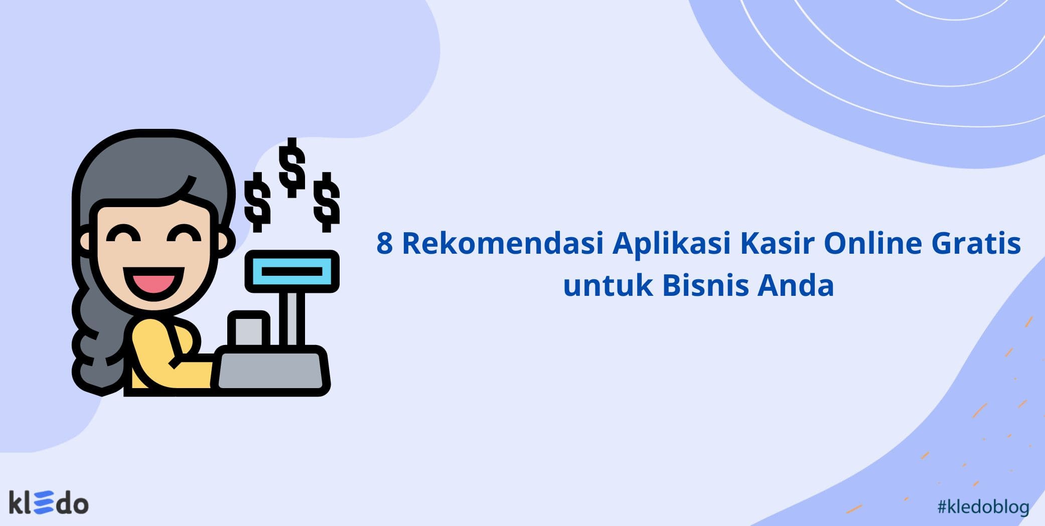 8 Rekomendasi Aplikasi Kasir Online Gratis untuk Bisnis Anda