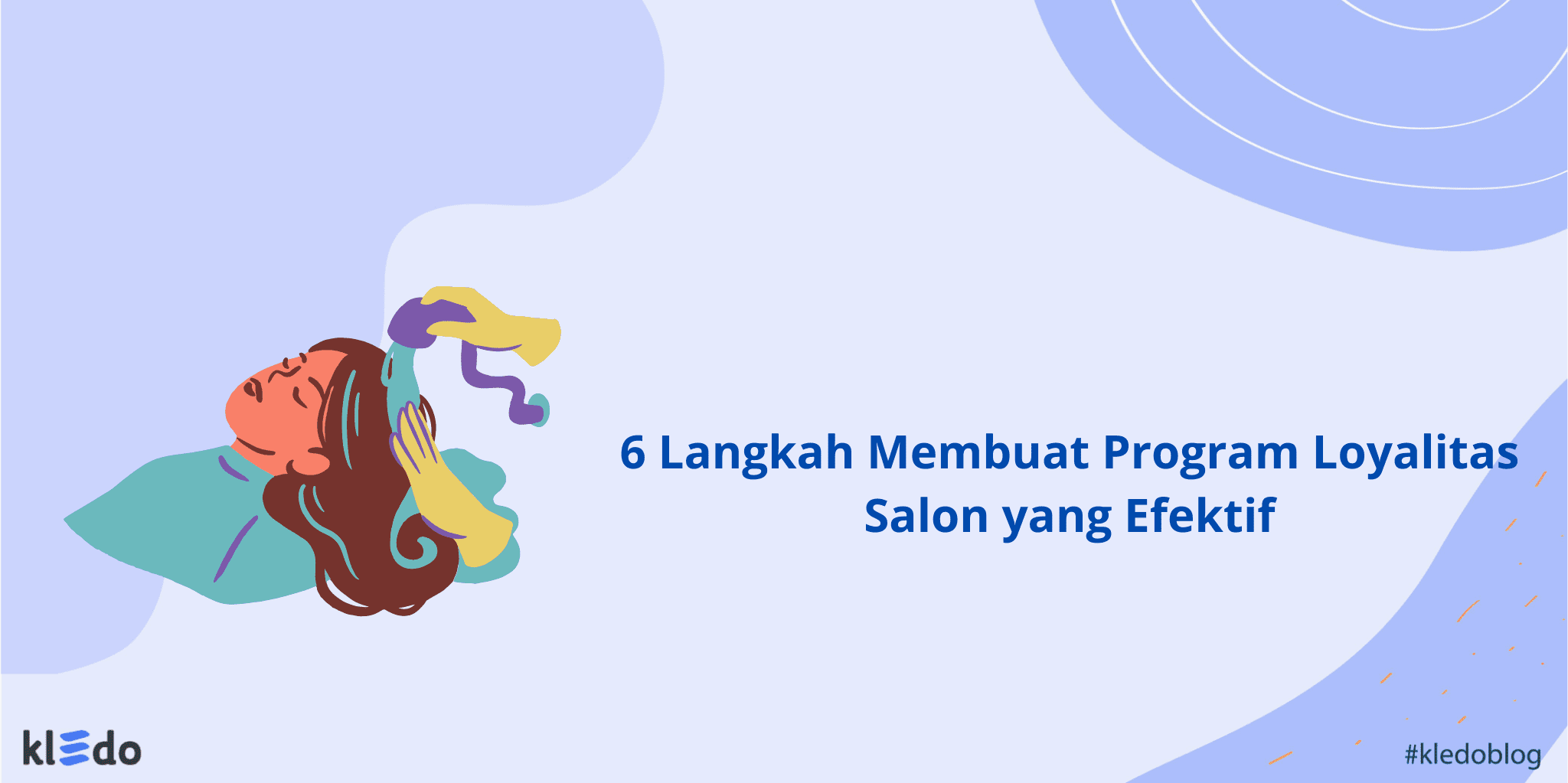 6 Langkah Membuat Program Loyalitas Salon yang Efektif banner