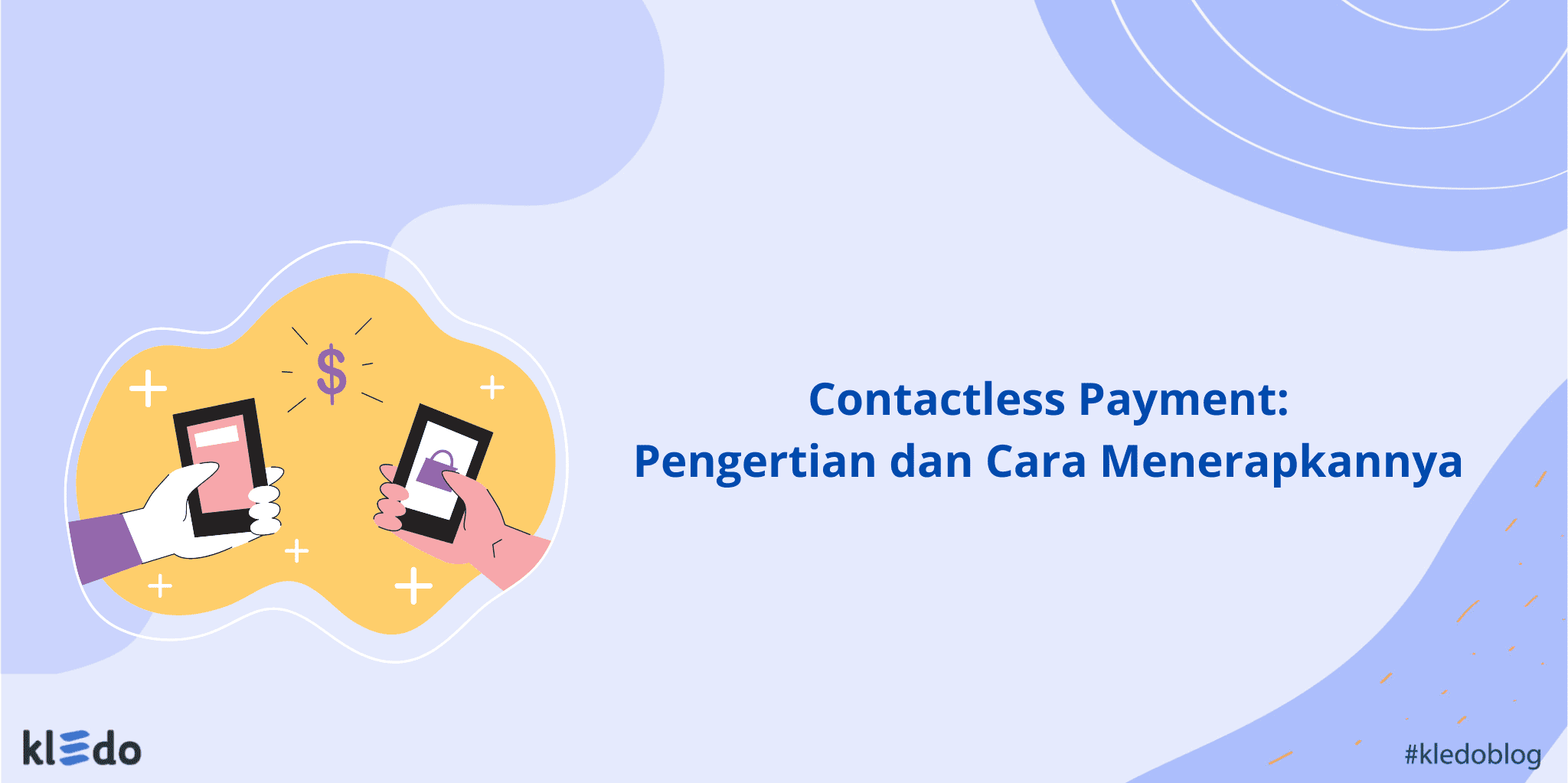 Contactless Payment: Pengertian dan Cara Menerapkannya